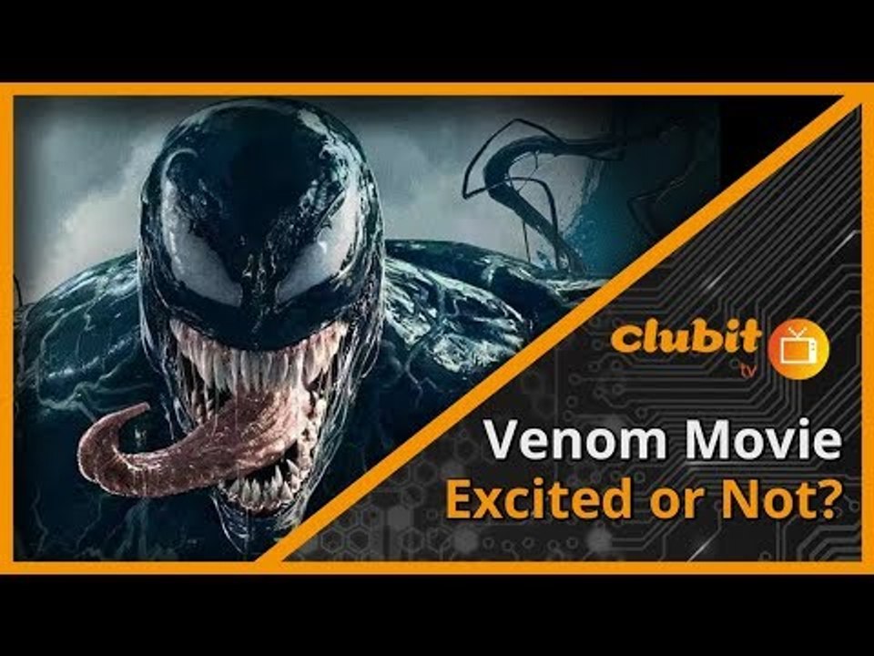 Venom Movie, Excited or Not? - Clubit TV Show