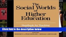 D.O.W.N.L.O.A.D [P.D.F] The Social Worlds of Higher Education: Handbook for Teaching in A New