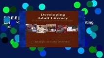 F.R.E.E [D.O.W.N.L.O.A.D] Developing Adult Literacy: Approaches to Planning, Implementing and