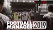 TEST | Football Manager 2019 - Le meilleur depuis longtemps