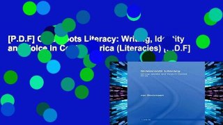 [P.D.F] Grassroots Literacy: Writing, Identity and Voice in Central Africa (Literacies) [P.D.F]