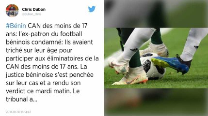 Football. Benin : les footballeurs ayant menti sur leur âge condamnés à de la prison ferme.
