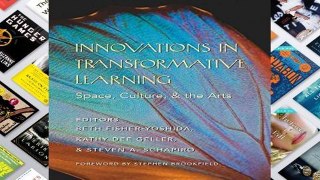 D.O.W.N.L.O.A.D [P.D.F] Innovations in Transformative Learning: Space, Culture, and the Arts-