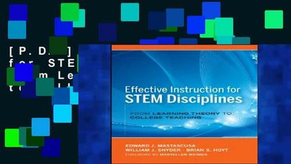 [P.D.F] Effective Instruction for STEM Disciplines: From Learning Theory to College Teaching