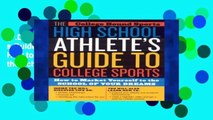 [P.D.F] The High School Athlete s Guide to College Sports: How to Market Yourself to the School of