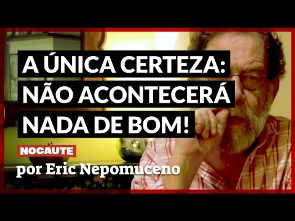 A ÚNICA CERTEZA QUE PODEMOS TER É QUE NÃO ACONTECERÁ NADA DE BOM COM ESSA FIGURA NA PRESIDÊNCIA