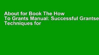 About for Book The How To Grants Manual: Successful Grantseeking Techniques for Obtaining Public