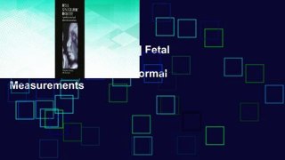 F.R.E.E [D.O.W.N.L.O.A.D] Fetal Sonographic Biometry: A Guide to Normal and Abnormal Measurements
