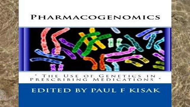 D.O.W.N.L.O.A.D [P.D.F] Pharmacogenomics: The Use of Genetics in Prescribing Medications