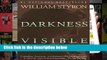 [P.D.F] Darkness Visible: A Memoir of Madness [E.B.O.O.K]
