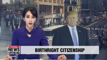 Trump vows to end birthright citizenship with executive order