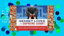 F.R.E.E [D.O.W.N.L.O.A.D] Secret Lives of the Supreme Court: What Your Teachers Never Told You