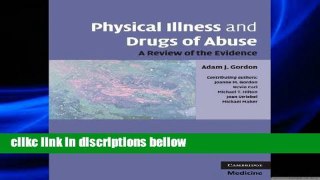F.R.E.E [D.O.W.N.L.O.A.D] Physical Illness and Drugs of Abuse: A Review of the Evidence [E.B.O.O.K]