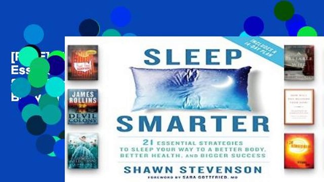 [P.D.F] Sleep Smarter: 21 Essential Strategies to Sleep Your Way to a Better Body, Better Health,
