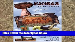 [P.D.F] Kansas Curiosities: Quirky Characters, Roadside Oddities   Other Offbeat Stuff