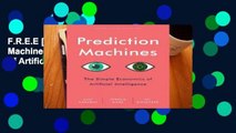 F.R.E.E [D.O.W.N.L.O.A.D] Prediction Machines: The Simple Economics of Artificial Intelligence