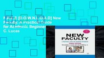 F.R.E.E [D.O.W.N.L.O.A.D] New Faculty: A Practical Guide for Academic Beginners by C. Lucas