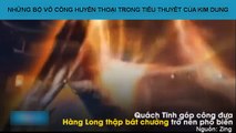 Những Bộ Võ Công Huyền Thoại Trong Tiểu Thuyết Của Kim Dung