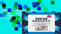 F.R.E.E [D.O.W.N.L.O.A.D] New Faculty: A Practical Guide for Academic Beginners by C. Lucas
