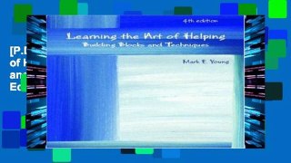 [P.D.F] Learning the Art of Helping: Building Blocks and Techniques: United States Edition by Mark