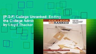 [P.D.F] College Unranked: Ending the College Admissions Frenzy by Lloyd Thacker
