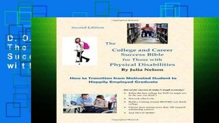 D.O.W.N.L.O.A.D [P.D.F] The College and Career Success Bible for Those with Physical Disabilities,
