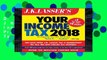 D.O.W.N.L.O.A.D [P.D.F] J.K. Lasser s Your Income Tax 2018: For Preparing Your 2017 Tax Return