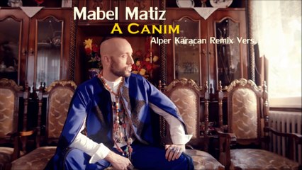 Mabel Matiz - A Canım ( Alper Karacan Remix Vers.)