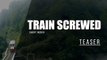 TRAIN SCREWED | Official Teaser | Anuj Dhir | Latest Punjabi Short Films 2018 | Yellow Music