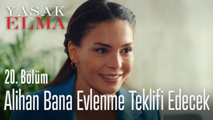 Alihan bana evlenme teklif edecek - Yasak Elma 20. Bölüm