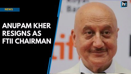 Anupam Kher resigns as FTII chairman