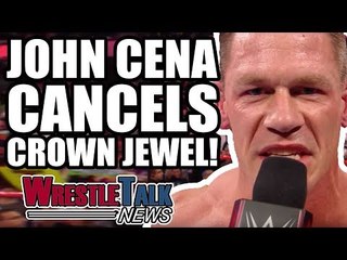 John Cena CANCELS WWE Crown Jewel Appearance! | WrestleTalk News Oct. 2018