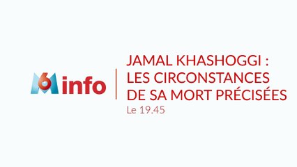 Jamal Khashoggi : les circonstances de sa mort précisées