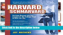 F.R.E.E [D.O.W.N.L.O.A.D] Harvard Schmarvard: Getting Beyond the Ivy League to the College That Is
