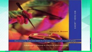 [P.D.F] Benson s Microbiological Applications: Laboratory Manual in General Microbiology, Short