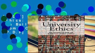 [P.D.F] University Ethics: How Colleges Can Build and Benefit from a Culture of Ethics [P.D.F]
