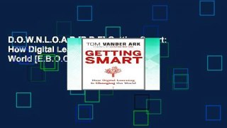 D.O.W.N.L.O.A.D [P.D.F] Getting Smart: How Digital Learning is Changing the World [E.B.O.O.K]