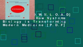 F.R.E.E [D.O.W.N.L.O.A.D] Systematic: How Systems Biology is Transforming Modern Medicine [P.D.F]