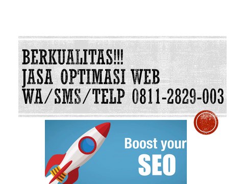BERKUALITAS!!! Jasa Optimasi Web, WA/SMS/Telp 0811-2829-003