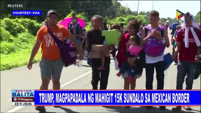 GLOBALITA: Trump. magpapadala ng mahigit 15K sundalo sa Mexican border