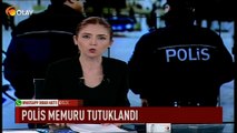 Polis memuru tutuklandı