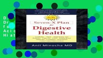 D.O.W.N.L.O.A.D [P.D.F] Dr. M s Seven-X Plan for Digestive Health: Acid Reflux, Ulcers, Hiatal