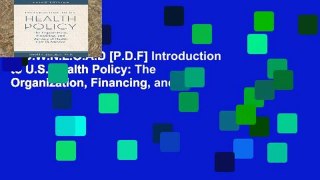 D.O.W.N.L.O.A.D [P.D.F] Introduction to U.S. Health Policy: The Organization, Financing, and