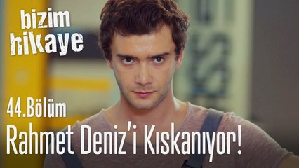 Rahmet, Deniz'i kıskandı - Bizim Hikaye 44. Bölüm