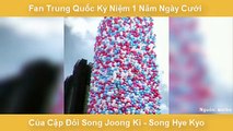 Fan Trung Quốc Kỷ Niệm 1 Năm Ngày Cưới  Của Cặp Đôi Song Joong Ki - Song Hye Kyo