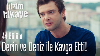Rahmet, Derin ve Deniz ile kavga etti - Bizim Hikaye 44. Bölüm