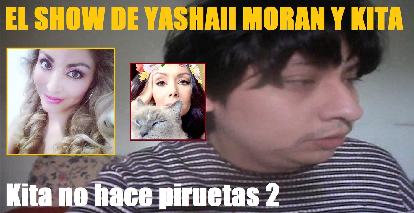 El Show de Yashaii Moran y Kita (Capitulo 38) Kita no hace piruetas 2