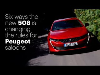 'Peugeot 508' Six Ways Its Changing the Game | CAR Magazine