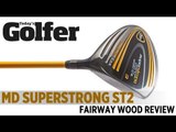 MD Golf Superstrong ST2 Fairway Wood - 2012 Fairway Woods Test - Today's Golfer