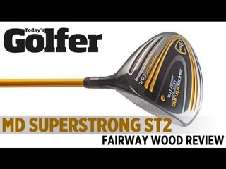 MD Golf Superstrong ST2 Fairway Wood - 2012 Fairway Woods Test - Today's Golfer